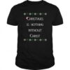 Christmas Is Nothing Without Christ shirt 1 TshirtStation Christmas Is Nothing Without Christ Shirt X
