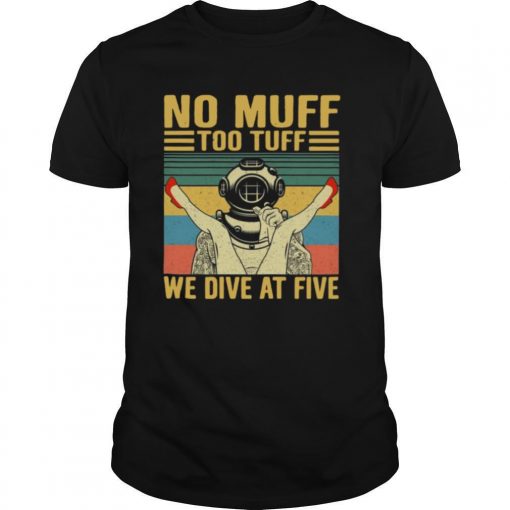 TshirtStation No Muff Too Tuff We Dive Five Vintage Shirt X
