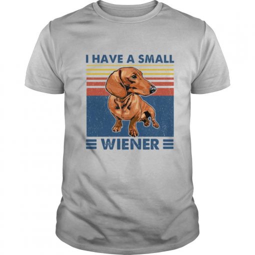TshirtStation Dachshund I Have A Small Wiener Vintage Shirt X