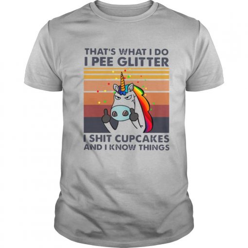 TshirtStation Unicorn Thats What I Do I Pee Glitter I Shit Cupcakes And I Know Things Vintage Shirt X