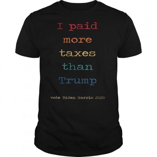 TshirtStation I Paid More Taxes Than Donald Trump Tax Returns Election I Paid More Taxes Than Trump Shirt X