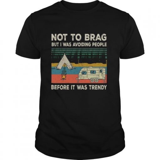 TshirtStation Not To Brag But I Was Avoiding People Before It Was Trendy Vintage Shirt X