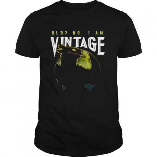 TshirtStation Toothless Old No I Am Vintage Shirt X