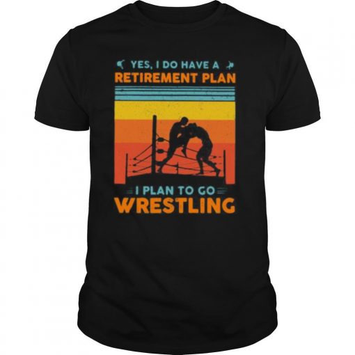 TshirtStation Yes I Have A Retirement Plan I Plan To Go Wrestling Vintage Shirt X