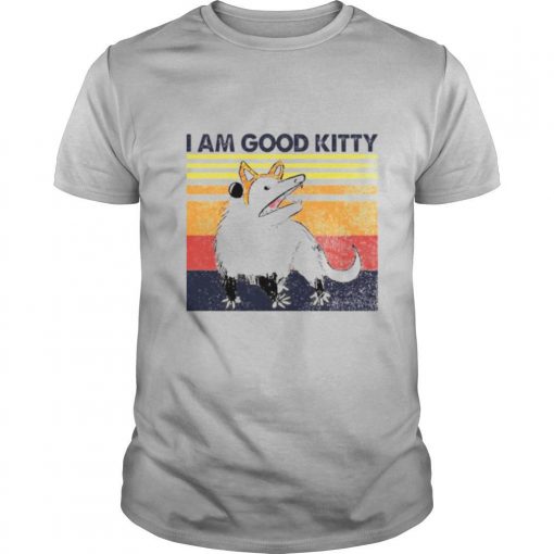 TshirtStation I Am Good Kitty Vintage Shirt X