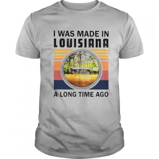 TshirtStation I Was Made In Louisiana A Long Time Ago Vintage Shirt X