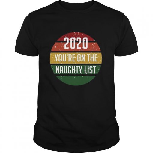 TshirtStation Youe Re On The Naughty List Vintage Shirt X