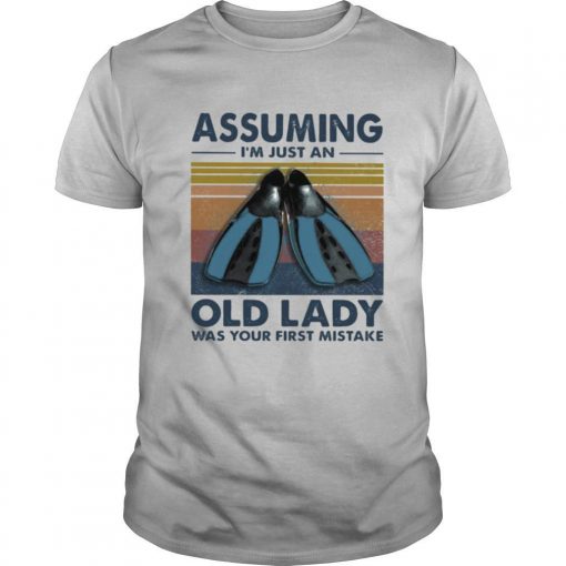 TshirtStation Scuba Foot Assuming Ie M Just An Old Lady Was Your First Mistake Vintage Retro Shirt X