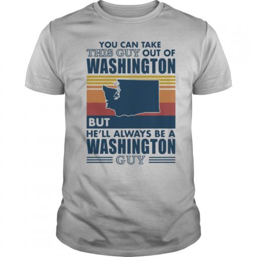 TshirtStation You Can Take This Guy Out Of Washington But Hee Ll Always Be A Washington Guy Line Vintage Retro Shirt X