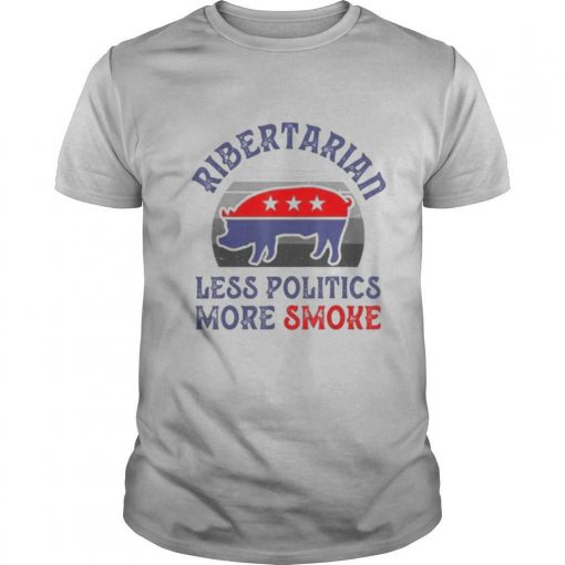TshirtStation Vote Ribertarian Less Politics More Smoke Vintage Shirt X