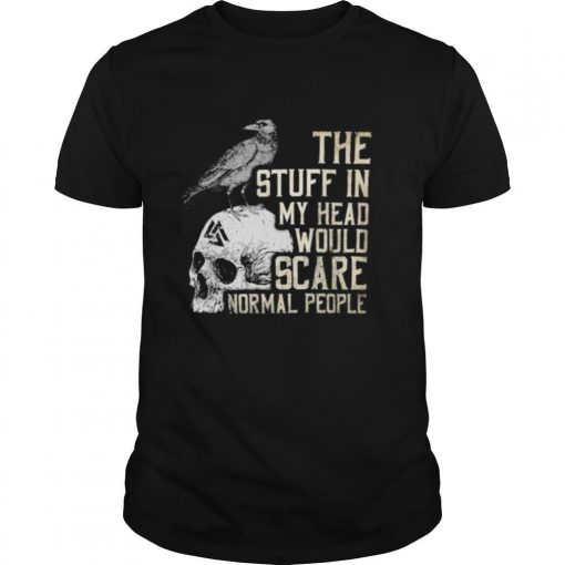 TshirtStation Skull Vikings The Stuff In My Head Would Scare Normal People Vintage Shirt X