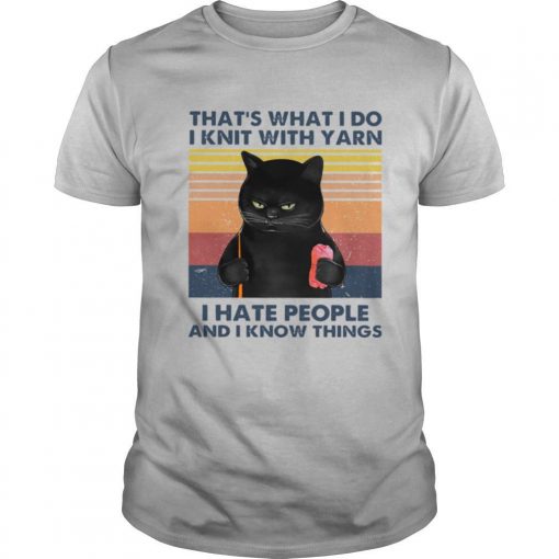 TshirtStation Thats What I Do I Knit With Yarn I Hate People And I Know Things Vintage Shirt X