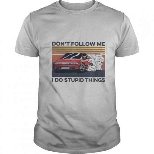 TshirtStation Car Done T Follow Me I Do Stupid Things Vintage Retro Shirt X