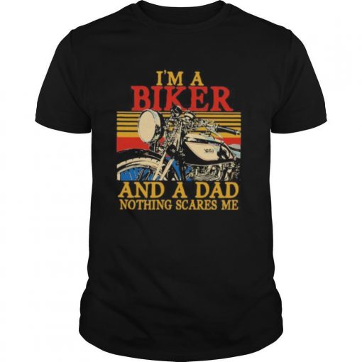 Ie28099m A Biker And A Dad Nothing Scares Me Vintage Retro Shirt0 510x510 1