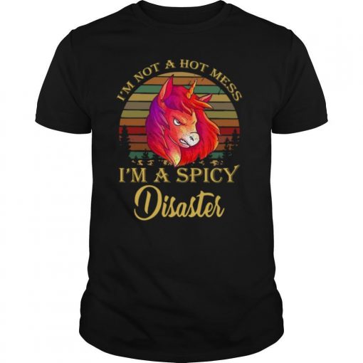 Unicorn Ie28099m Not A Hot Mess Ie28099m A Spicy Disaster Vintage Shirt0 510x510 1