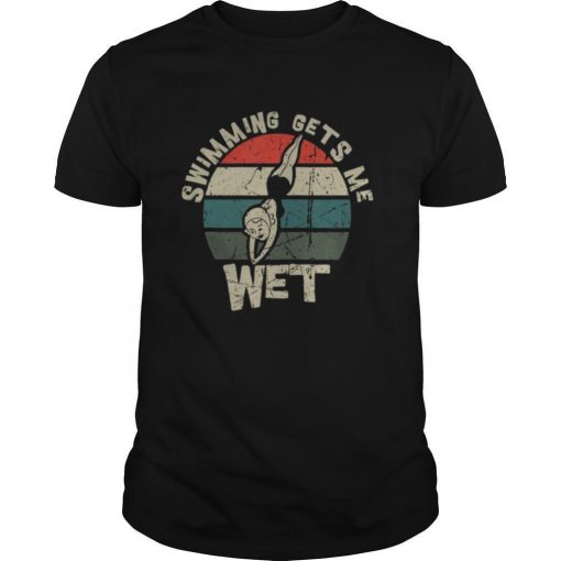 Swimming Gets Me Wet Vintage Retro Shirt0 510x510 1