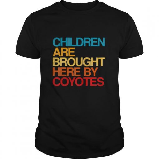 Trump Debate Children Are Brought Here By Coyotes Vintage Shirt0 510x510 1