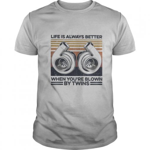 Mechanic Life Is Always Better When Youe28099re Blown By Twins Vintage Retro Shirt0 510x510 1