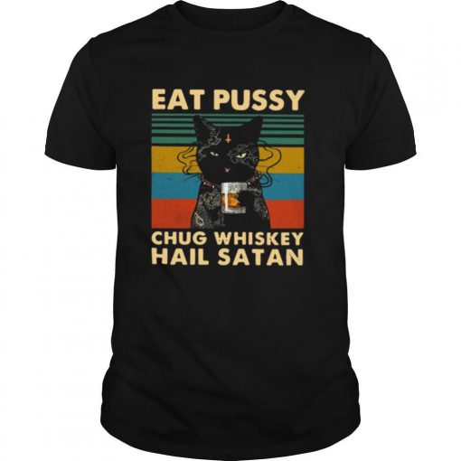 Black Cat Eat Pussy Chug Whiskey Hail Satan Vintage Shirt0 510x510 1