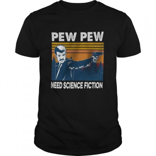 Pew Pew Need Science Fiction Vintage Shirt0 510x510 1