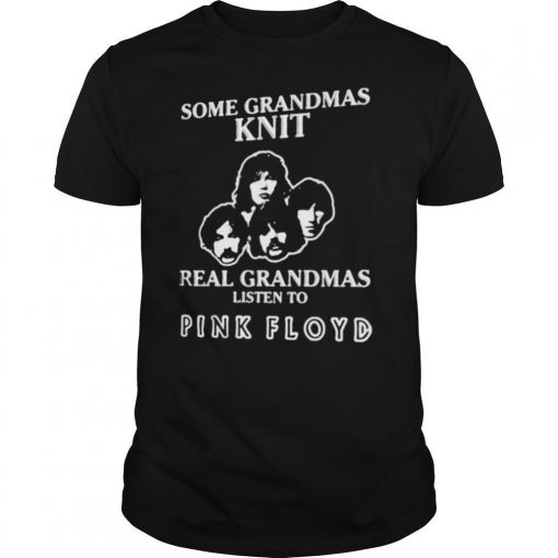 Some Grandmas Knit Real Grandmas Listen To Pink Floyd Shirt0 510x510 1