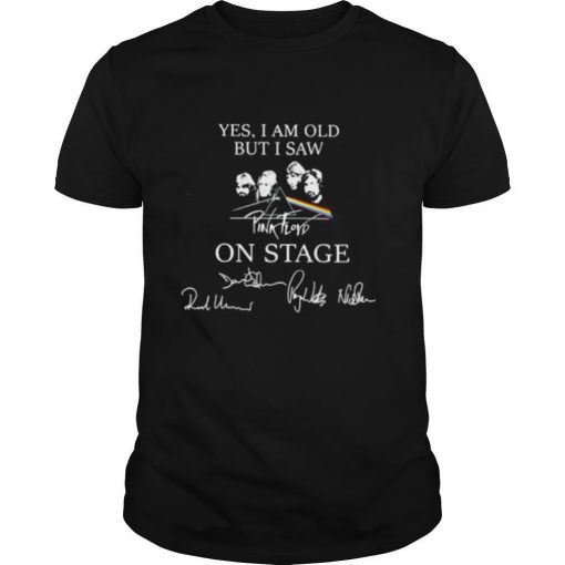 Yes I Am Old But I Saw Pink Floyd On Stage Signatures Shirt0 510x510 1