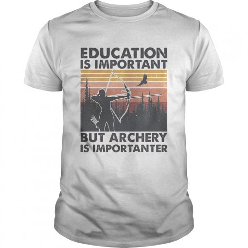 Education Is Important But Archery Is Importanter Vintage Unisex 510x510 1