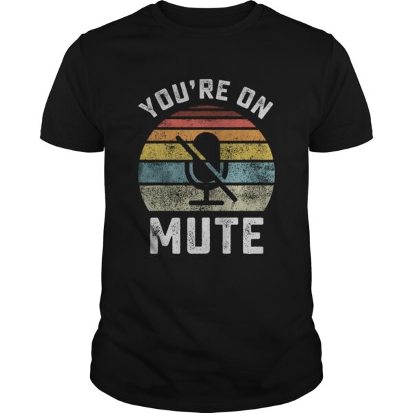 Youre On Mute Vintage Unisex