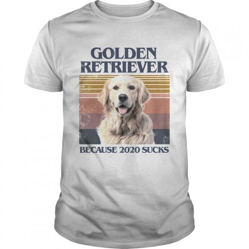 Golden Retriever Because 2020 Sucks Vintage Retro Unisex 510x510 1