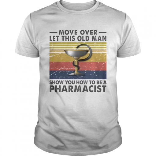 Move Over Let This Old Lady Show You How To Be A Pharmacist Vintage Retro Unisex 1 510x510 1