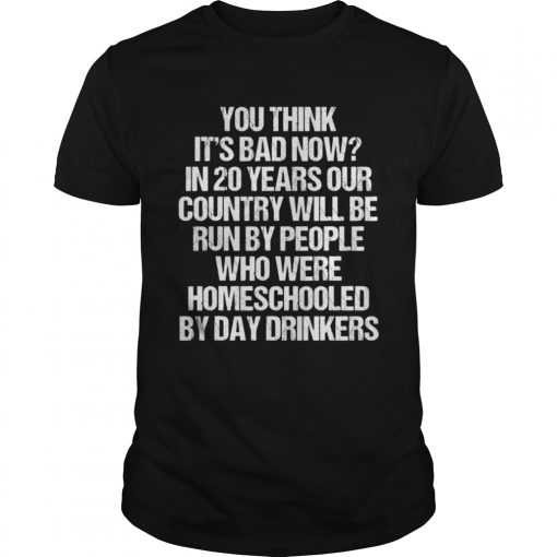 You Think Its Bad Now In 20 Years Funny 2020 Meme Vintage Unisex 510x510 1