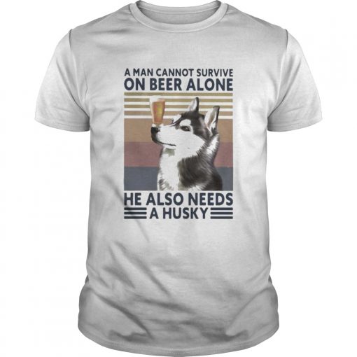 A Man Cannot Survive On Beer Alone He Also Needs A Husky Vintage Retro Unisex 510x510 1