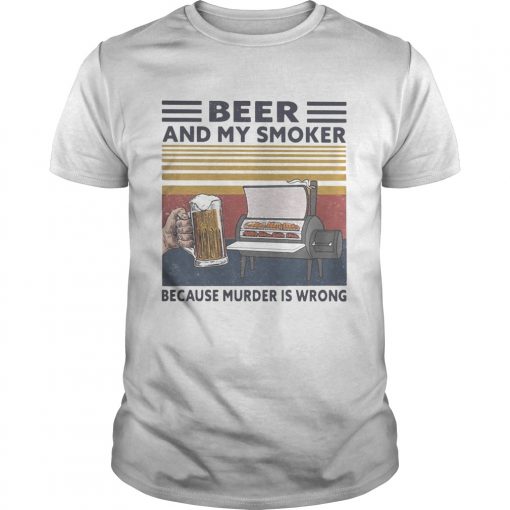 Beer And My Smoker Because Murder Is Wrong Vintage Retro Unisex 510x510 1