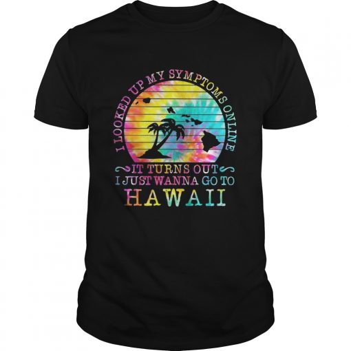 I Looked Up My Symptoms Online It Turns Out I Just Wanna Go To Hawaii Vintage Retro Unisex 510x510 1