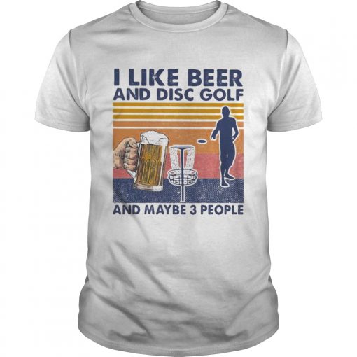 I Like Beer And Disc Golf And Maybe 3 People Vintage Retro Unisex 510x510 1