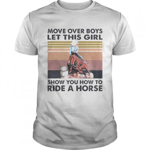 Move Over Boys Let This Girl Show You How To Ride A Horse Vintage Retro Unisex 510x510 1