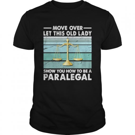Move Over Let This Old Man Show You How To Be A Paralegal Vintage Retro Unisex 510x510 1