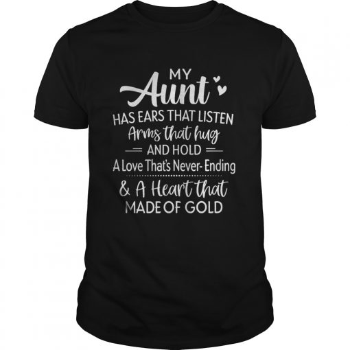 My Aunt Has Ears That Listen Army That Hug And Hold A Love Thats Never Ending And A Heart That Mad Unisex 510x510 1