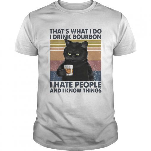 Cat Thats What I Do I Drink Bourbon I Hate People And I Know Things Vintage Retro White Unisex 510x510 1