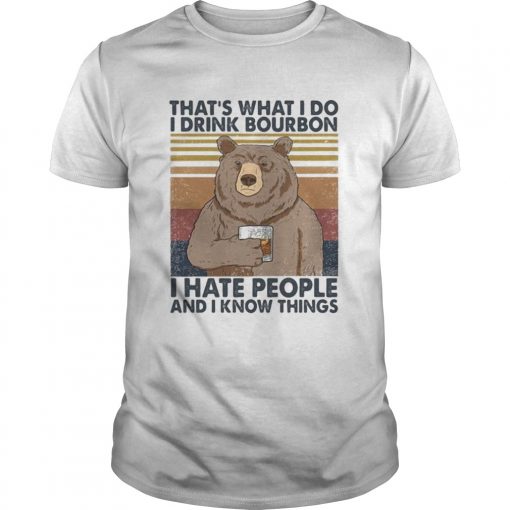 Bear Thats What I Do I Drink Bourbon I Hate People And I Know Things Vintage Retro 2020 Unisex 510x510 1