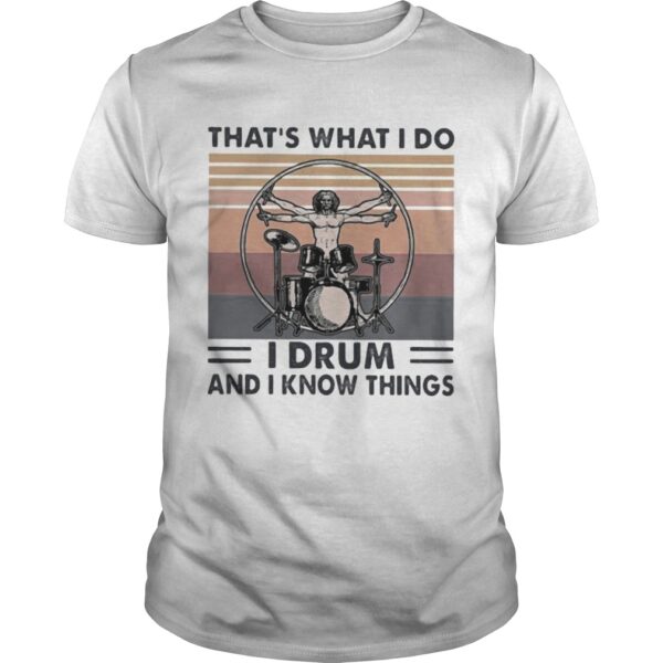 Drummer Thats What I Do I Drum And I Know Things Vintage Retro Unisex