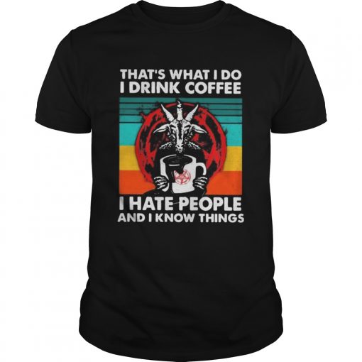 Satanic Thats What I Do I Drink Coffee I Hate People And I Know Things Vintage Retro Unisex 510x510 1