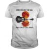 Here Comes The Sun And I Say Its All Right shirt 1 Here Comes The Sun And I Say Its All Right Unisex 510x510 1