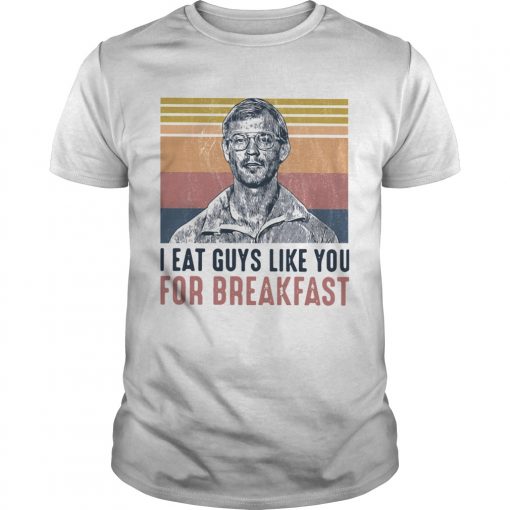 I Eat Guys Like You For Breakfast Vintage Unisex 510x510 1