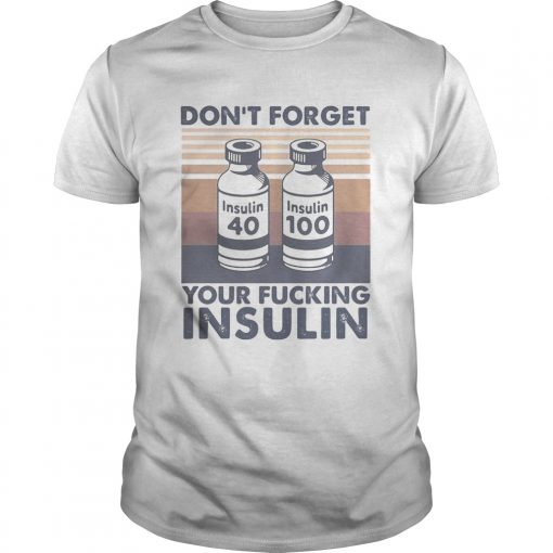 Dont Forget Your Fucking Insulin Vintage Retro Unisex 510x510 1