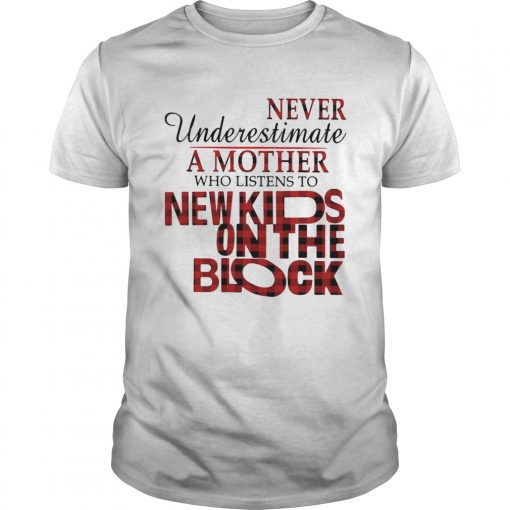 Never Underestimate A Mother Who Listens To New Kids On The Block Unisex 510x510 1