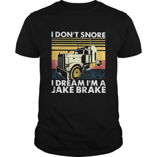 I Dont Snore I Dream Im A Jake Brake Vintage Retro Unisex 510x510 1