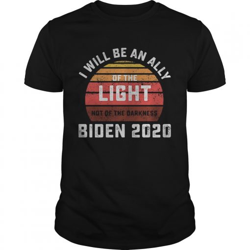 I Will Be An Ally Of The Light Not Of The Darkness Biden 2020 Vintage Retro Unisex 510x510 1