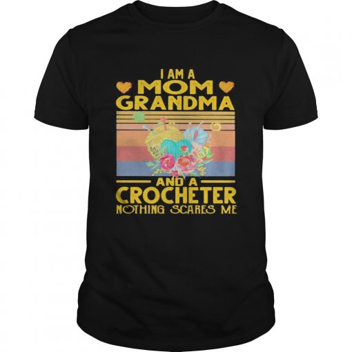 I Am A Mom Grandma And A Crocheter Nothing Scares Me Vintage Retro Unisex 510x510 1