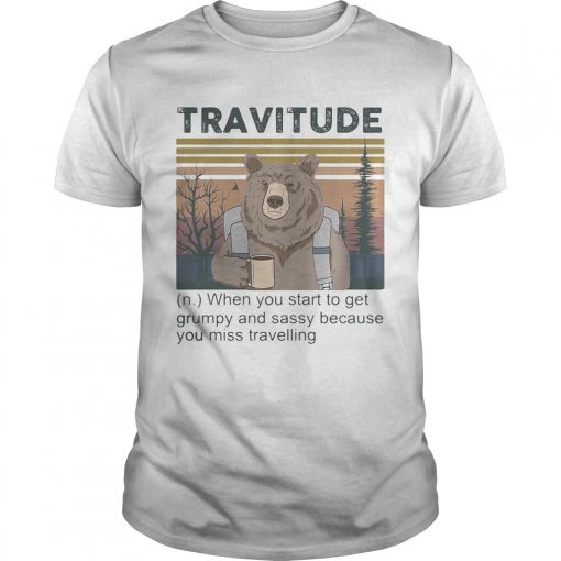 Bear Camping Travitude When You Start To Get Grumpy And Sassy Because You Miss Travelling Vintage R Unisex 510x510 1
